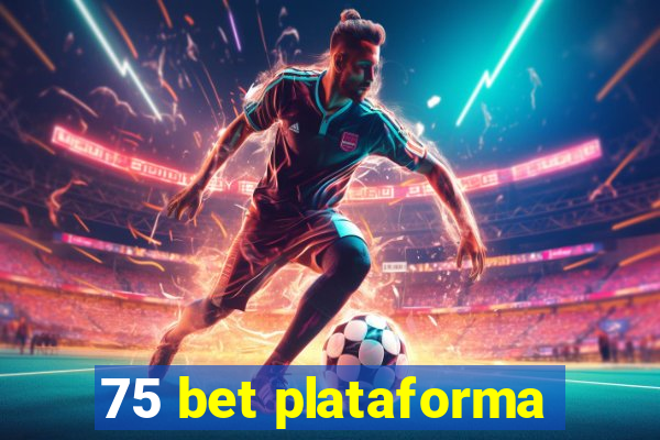 75 bet plataforma